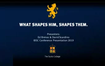 Scots Vision  WHAT SHAPES HIM, SHAPES THEM.  Presenters:  Ed Brenac &amp; David Scardino  IBSC
