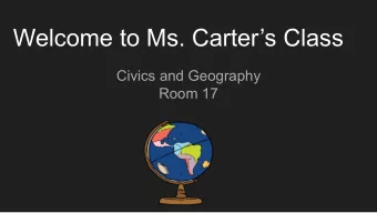 Welcome to Ms. Carters Class  Civics and Geography  Room 17  Meet the Teacher  Welcome to Ms.