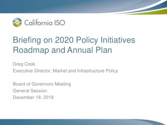 Briefing on 2020 Policy Initiatives  Roadmap and Annual Plan  Greg Cook  Executive Director, Market