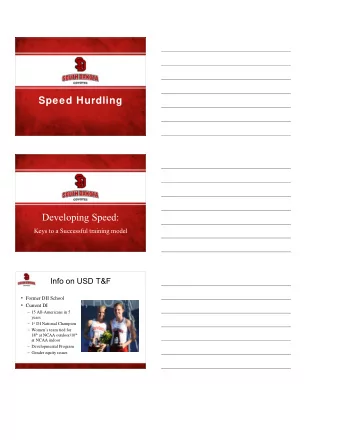 Speed Hurdling  Developing Speed:  Keys to a Successful training model  Info on USD T&amp;F