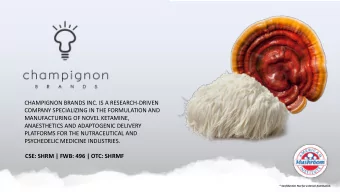 CHAMPIGNON BRANDS INC. IS A RESEARCH-DRIVEN  COMPANY SPECIALIZING IN THE FORMULATION AND