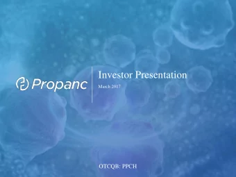 Investor Presentation  March 2017  OTCQB: PPCH  Forward Looking Statement  Any statements set forth