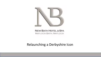Relaunching a Derbyshire Icon  The Icon that is New Bath Hotel  Original building dates back to