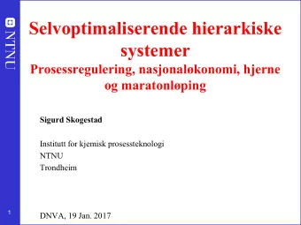 systemer  Prosessregulering, nasjonalkonomi, hjerne  og maratonlping  Sigurd Skogestad