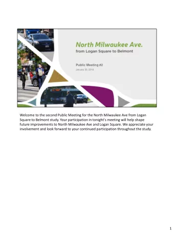 Welcome to the second Public Meeting for the North Milwaukee Ave from Logan  Square to Belmont