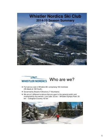 Whistler Nordics Ski Club  2014-15 Season Summary  Whistler Olympic Park  Who are we?  Full