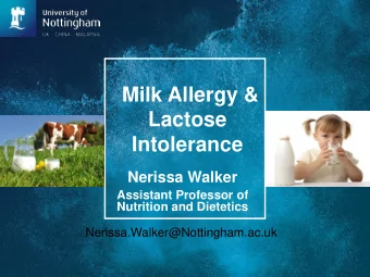 Lactose  Intolerance  Nerissa Walker  Assistant Professor of  Nutrition and Dietetics