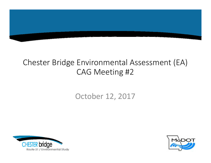 chester bridge environmental assessment ea cag meeting 2