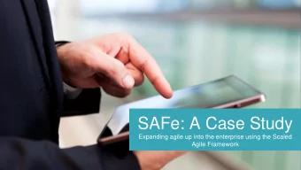 SAFe: A Case Study  Expanding agile up into the enterprise using the Scaled  Agile Framework  HMB