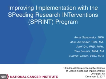 Improving Implementation with the  SPeeding Research INTerventions  (SPRINT) Program  Anna