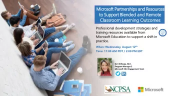 Microsoft Partnerships and Resources  to Support Blen  ende  ded  d and  nd Rem  emot  ote  e