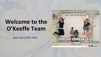 Welcome to the  OKeeffe Team  Open House 2017-2018  We NEED to Work  Together  Please fill out