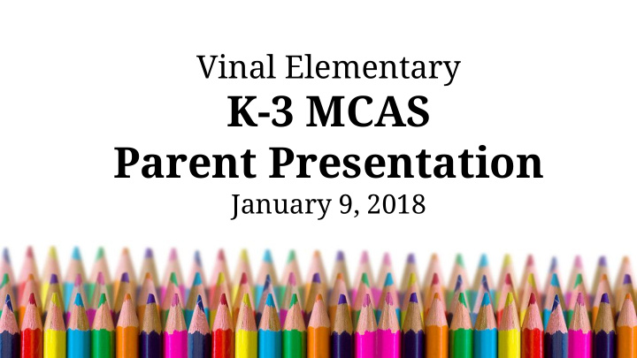 k 3 mcas parent presentation