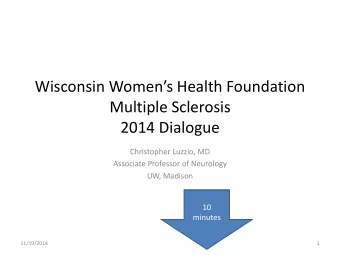 Wisconsin Womens Health Foundation  Multiple Sclerosis  2014 Dialogue  Christopher Luzzio, MD