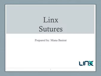Linx  Sutures  Prepared by: Mana Basirat  0  1  Suture History  2  THE IDEAL SUTURE  MONOFILAMENT
