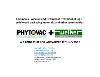 Commercial vacuum and steam heat treatment of logs,  solid wood packaging materials, and other