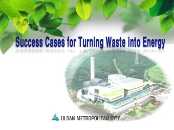 ULSAN METROPOLITAN CITY  I.  Waste Generation and Disposal  II.  Waste Treatment Policy  III.