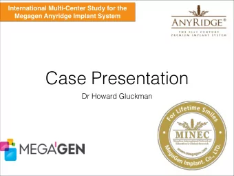 Case Presentation  Dr Howard Gluckman  Main Complaint:  The molar has broken down and she would