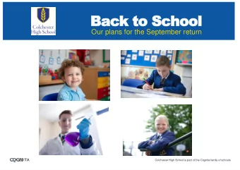Back to School  Our plans for the September return  Colchester High School is part of the Cognita