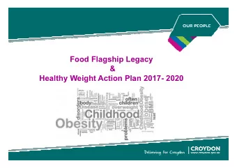 Food Flagship Legacy  &amp;  Healthy Weight Action Plan 2017- 2020  Introduction  The Food