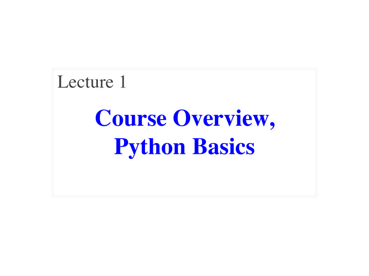 course overview python basics about your instructor