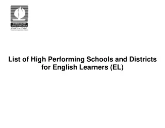 List of High Performing Schools and Districts  for English Learners (EL)  List of Top 50 High