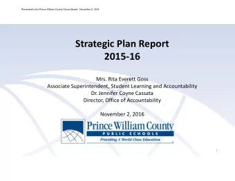 Strategic Plan Report 2015  16 Mrs. Rita Everett Goss Associate Superintendent, Student Learning