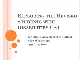 D ISABILITIES CST  Dr. Jim Black, Nazareth College  cIcu Workshops  April 24, 2015  AGENDA