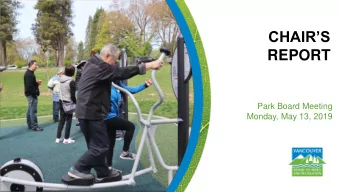 REPORT  Park Board Meeting  Monday, May 13, 2019  May 1: Official opening of fitness facility