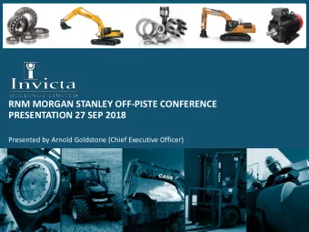 RNM MORGAN STANLEY OFF-PISTE CONFERENCE  PRESENTATION 27 SEP 2018  Presented by Arnold Goldstone