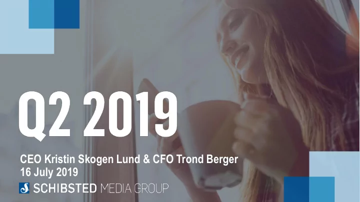 ceo kristin skogen lund amp cfo trond berger 16 july 2019