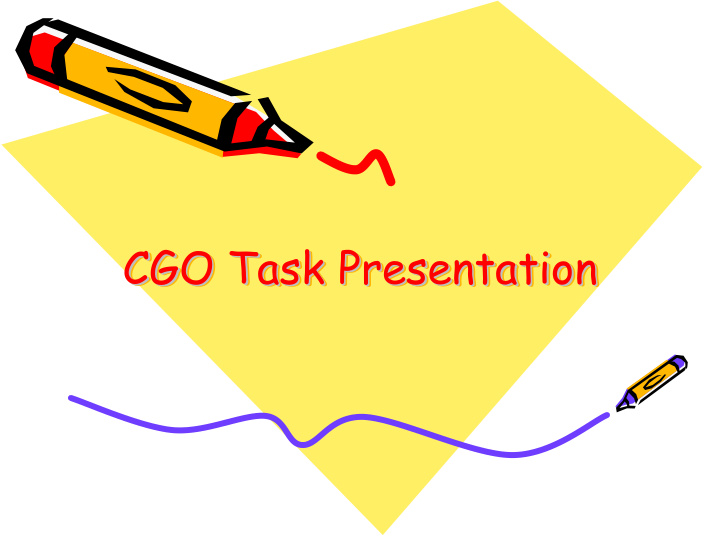 cgo task presentation cgo task presentation cgo task