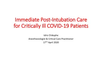 for Critically Ill  Ill COVID-19 Patients  Idris Chikophe  Anesthesiologist &amp; Critical Care