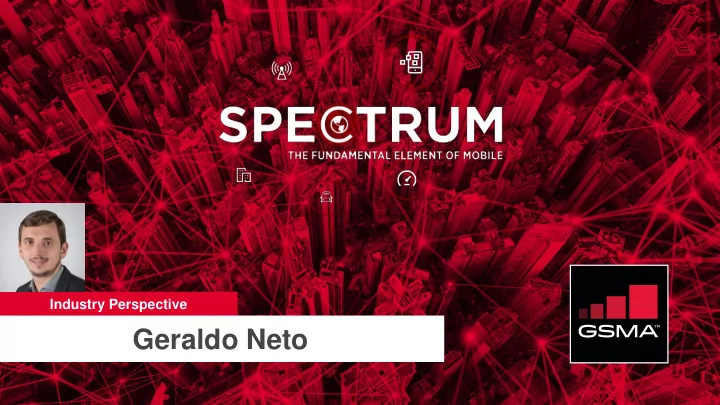 geraldo neto industry perspective