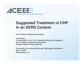 Suggested Treatment of CHP  in an EERS Context  Anna Chittum, Research Associate  Co-Authors:  R.