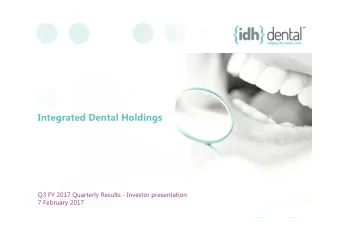 Integrated Dental Holdings  Q3 FY 2017 Quarterly Results - Investor presentation  7 February 2017