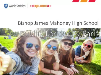 Bishop James Mahoney High School  GOALS  - Intro to Explorica  - Overview of Trip  - Application