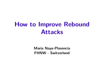 How to Improve Rebound  Attacks  Mar  a Naya-Plasencia  FHNW - Switzerland  Outline  1  Hash