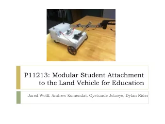 P11213: Modular Student Attachment  to the Land Vehicle for Education  Jared Wolff, Andrew