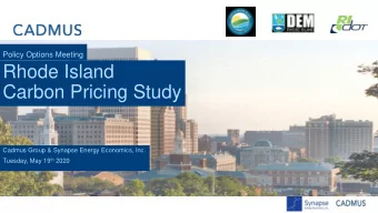 Rhode Island  Carbon Pricing Study  Cadmus Group &amp; Synapse Energy Economics, Inc. Tuesday, May