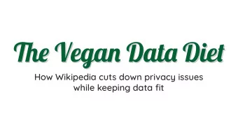 Tie Vegan Data Diet  Tie Vegan Data Diet  How Wikipedia cuts down privacy issues  while keeping