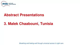 Abstract Presentations  3. Malek Chaabouni, Tunisia  Breathing and feeling well through universal
