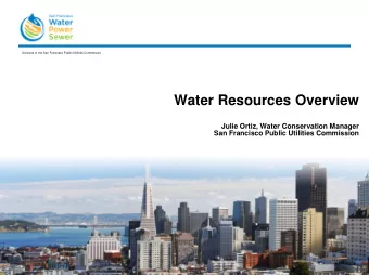 Water Resources Overview  Julie Ortiz, Water Conservation Manager  San Francisco Public Utilities