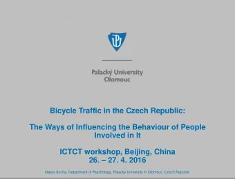 Bicycle Traffic in the Czech Republic:  The Ways of Influencing the Behaviour of People  Involved