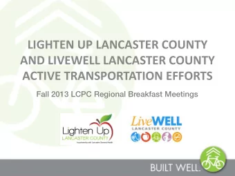 LIGHTEN UP LANCASTER COUNTY  AND LIVEWELL LANCASTER COUNTY  ACTIVE TRANSPORTATION EFFORTS  Fall
