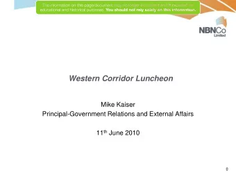 Western Corridor Luncheon  Mike Kaiser  Principal-Government Relations and External Affairs 11 th