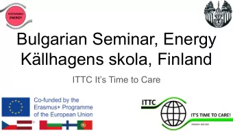 Bulgarian Seminar, Energy  Kllhagens skola, Finland  ITTC Its Time to Care  1. Renewable