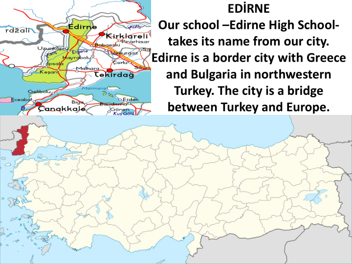 edirne is a city with a long history and it was named