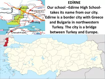Edirne is a city with a long history and it was named  after the Roman emperor Hadrianus.  It was