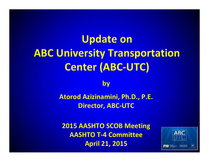 update on abc university transportation center abc utc